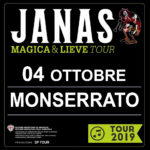 Concerto JANAS "Magica & Lieve Tour" 04 ottobre 2019 Monserrato