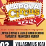 "Lapola Circus - In Piazza" Lapola - Cossu e Zara - Gianni Dettori - Tamurita - Francesca Murgia 3 giugno Villasimius